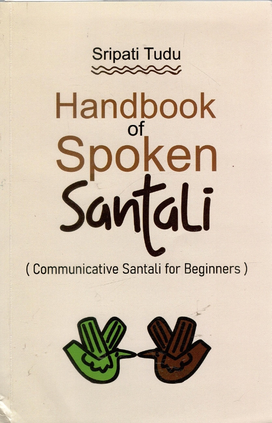 Sripati Tudu : Handbook of Spoken Santali : Communicative Santali for Beginners