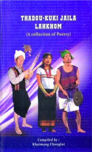 Thadou-Kuki Jaila Lahkhom (A Collection of Thadou-Kuki Poetry)