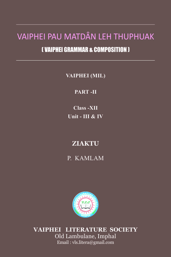 Vaiphei Pau Matdân Leh Thuphuak | Vaiphei Grammar and Composition, Part -2, Class-XII, Unit-III and IV