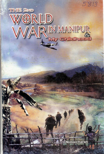 The Second World War in Manipur and My Childhood