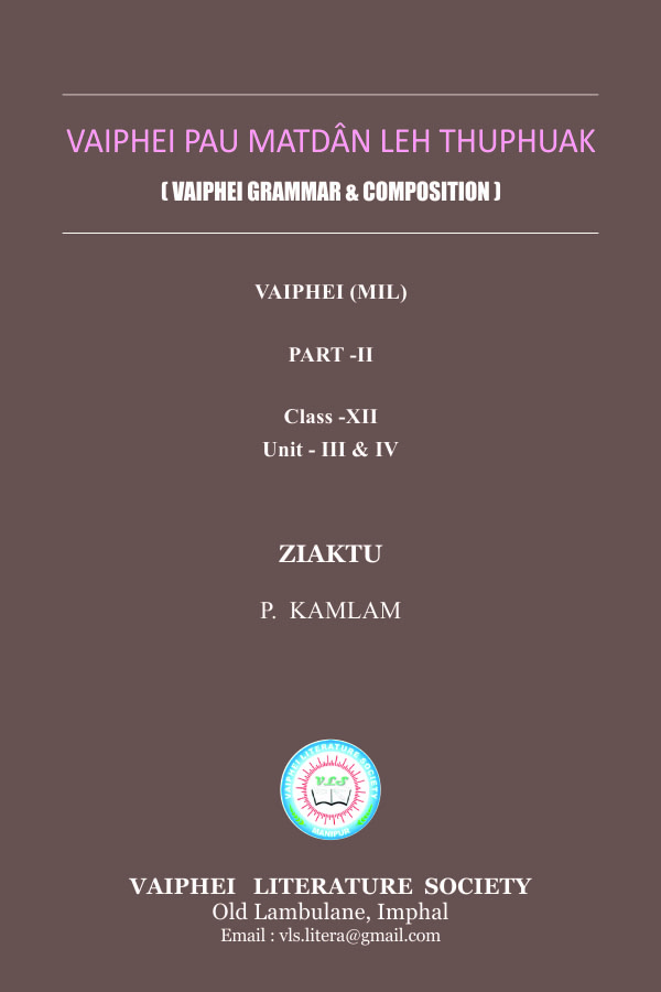 Vaiphei Pau Matdân Leh Thuphuak | Vaiphei Grammar and Composition, Part -2, Class-XII, Unit-III and IV