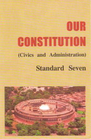 Our Constitution (Civics and Administration) Class 7