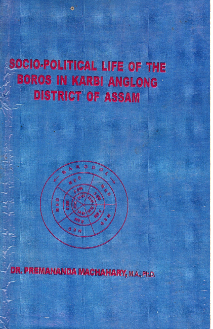 Socio-Political Life of the Boros in Karbi Anglong District of Assam